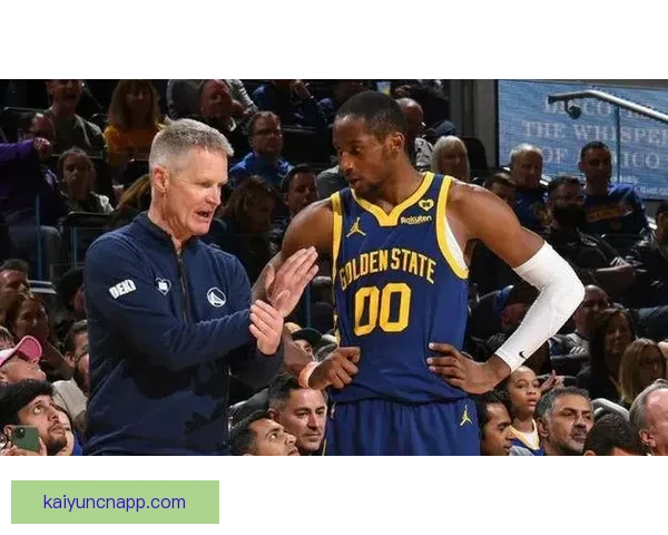 库明加：与勇士旧将保持联系 科尔私下关系一直良好贡献2+4